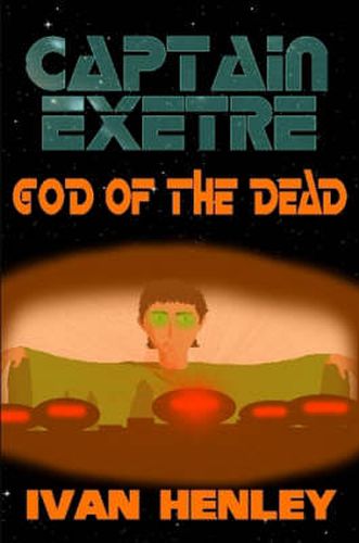 Cover image for Captain Exetre: God of the Dead