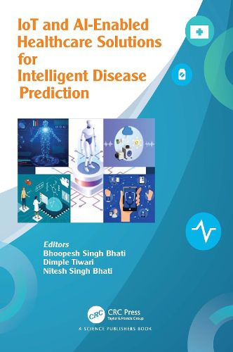 Cover image for IoT and AI-Enabled Healthcare Solutions for Intelligent Disease Prediction