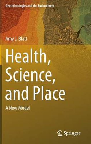 Cover image for Health, Science, and Place: A New Model