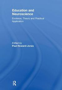 Cover image for Education and Neuroscience: Evidence, Theory and Practical Application