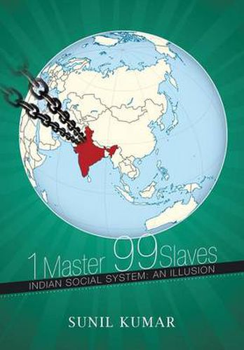 Cover image for 1 Master 99 Slaves: Indian Social System: An Illusion