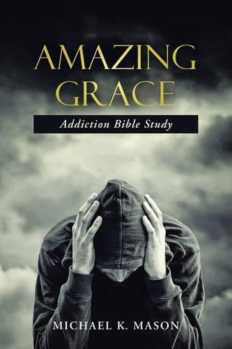 Cover image for Amazing Grace Addiction Bible Study