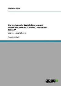 Cover image for Darstellung der Weiblichkeiten und Mannlichkeiten in Schillers  Wurde der Frauen: Zeitgenoessische Kritik