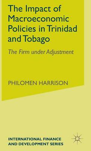 Cover image for The Impact of Macroeconomics Policies in Trinidad and Tobago: The Firm under Adjustment