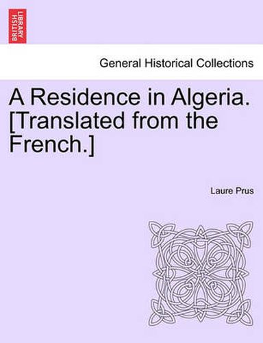 Cover image for A Residence in Algeria. [Translated from the French.]