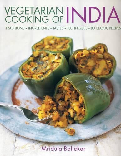 Cover image for Vegetarian Cooking of India: Traditions - Ingredients - Tastes - Techniques - 80 Classic Recipes