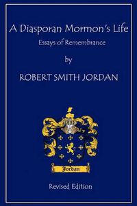 Cover image for A Diasporan Mormon's Life: Essays of Remembrance
