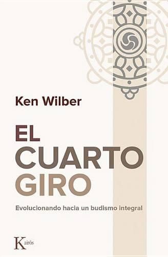 El Cuarto Giro: Evolucionando Hacia Un Budismo Integral