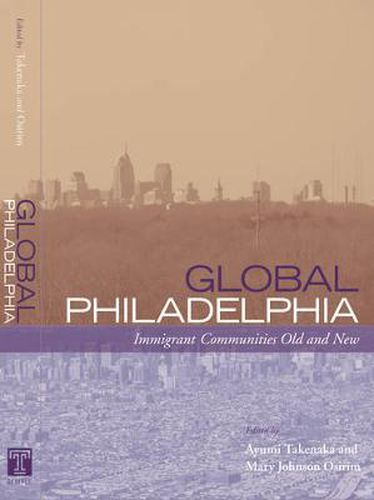 Cover image for Global Philadelphia: Immigrant Communities Old and New