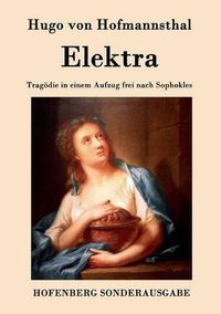 Cover image for Elektra: Tragoedie in einem Aufzug frei nach Sophokles