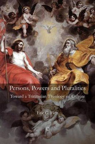 Persons, Powers, and Pluralities: Toward a Trinitarian Theology of Culture