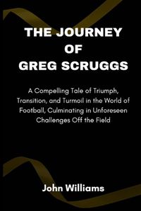 Cover image for The Journey of Greg Scruggs