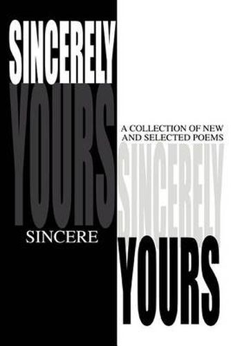 Cover image for Sincerely Yours: A Collection of New and Selected Poems