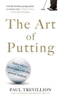 Cover image for The Art of Putting: Trevillion's Method of Perfect Putting