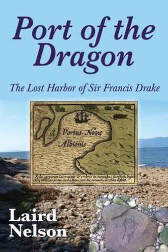 Cover image for Port of the Dragon: The Lost Harbor of Sir Francis Drake