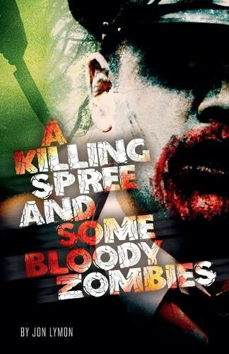 Cover image for A Killing Spree And Some Bloody Zombies