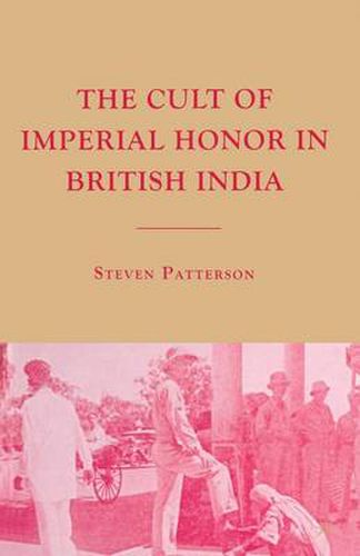 Cover image for The Cult of Imperial Honor in British India