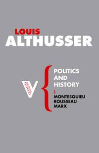 Cover image for Politics and History: Montesquieu, Rousseau, Marx