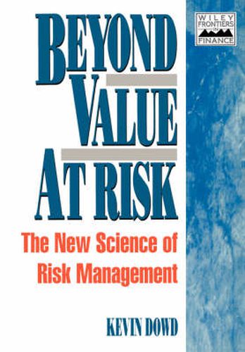 Cover image for Beyond Value at Risk: New Science of Risk Management