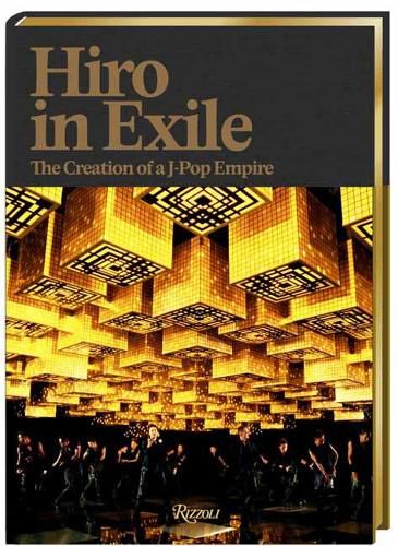 Cover image for Hiro in Exile: The Creation of a J-Pop Empire