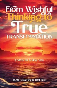 Cover image for From Wishful Thinking To True Transformation