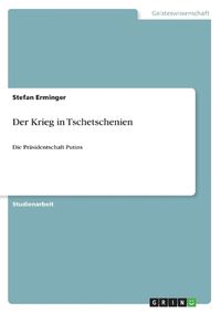 Cover image for Der Krieg in Tschetschenien: Die Prasidentschaft Putins