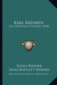 Cover image for Karl Krinken: His Christmas Stocking (1878)