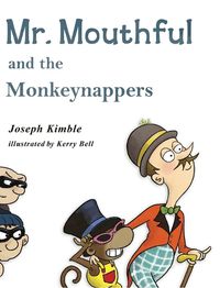 Cover image for Mr. Mouthful and the Monkeynappers