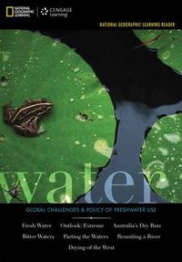 Cover image for National Geographic Learning Reader Series: Water : Challenges & Policy  of Freshwater Use