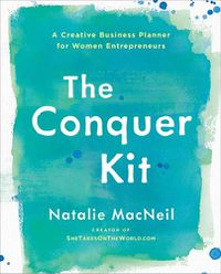 Cover image for The Conquer Kit: A Creative Business Planner for Women Entrepreneurs
