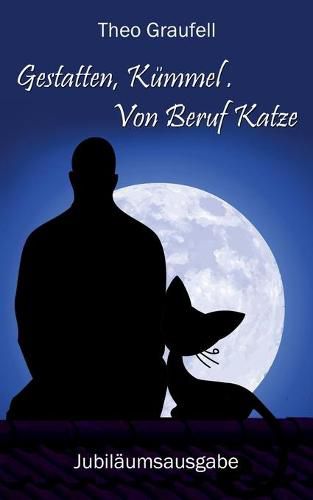 Cover image for Gestatten, Kummel. Von Beruf Katze: Die Jubilaumsausgabe