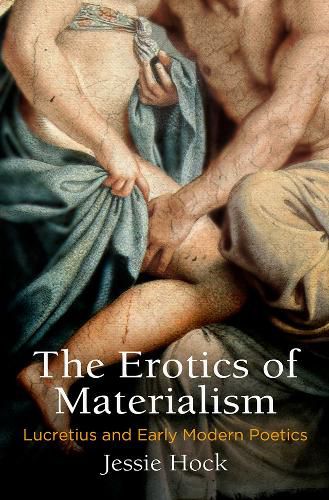 Cover image for The Erotics of Materialism: Lucretius and Early Modern Poetics