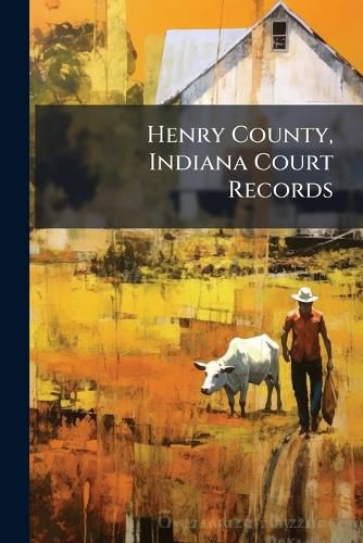 Cover image for Henry County, Indiana Court Records