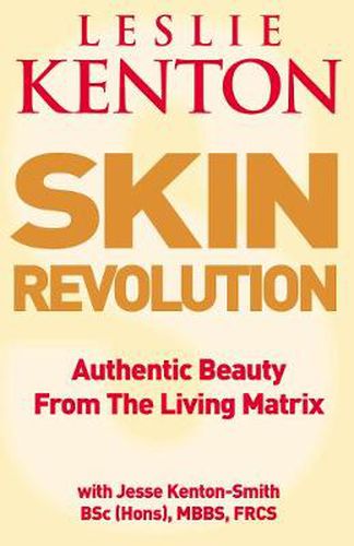 Skin Revolution: Authentic Beauty from the Living Matrix