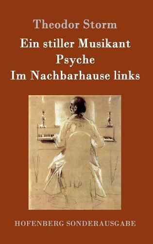 Ein stiller Musikant / Psyche / Im Nachbarhause links