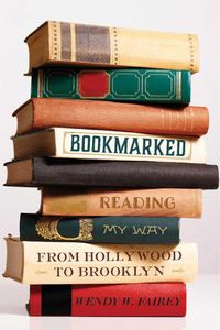 Cover image for Bookmarked: Reading My Way from Hollywood to Brooklyn