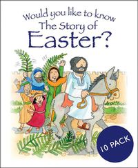 Cover image for Would you like to know The Story of Easter?: pack of 10