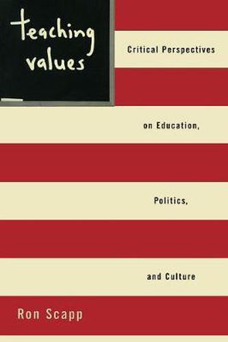 Teaching Values: Critical Perspectives on Education, Politics, and Culture