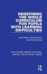 Cover image for Redefining the Whole Curriculum for Pupils with Learning Difficulties