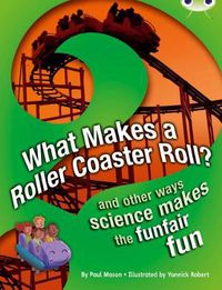 Cover image for Bug Club NF Red (KS2) A/5C What Makes a Rollercoaster Roll?