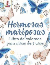 Cover image for Hermosas Mariposas: Libro De Colorear Para Ninas De 3 Anos