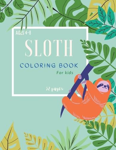 Cover image for Sloth Coloring Book: Sloth Coloring Book For Kids: Magicals Coloring Pages with Sloths For Kids Ages 4-8