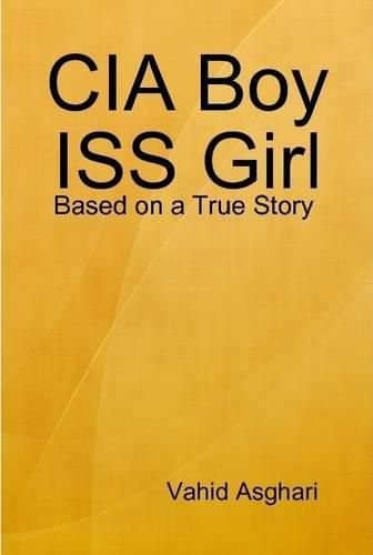 Cover image for CIA Boy ISS Girl: Based on a True Story