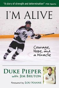 Cover image for I'm Alive: Courage, Hope, and a Miracle