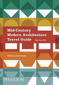 Cover image for Mid-Century Modern Architecture Travel Guide: West Coast USA