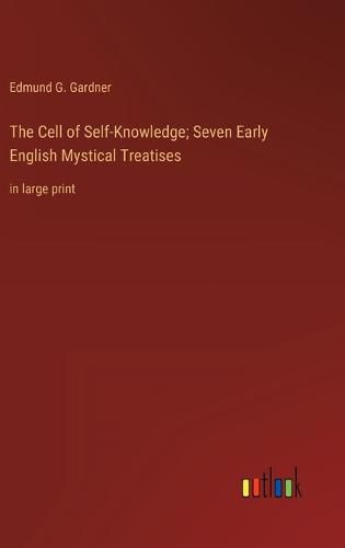 Cover image for The Cell of Self-Knowledge; Seven Early English Mystical Treatises