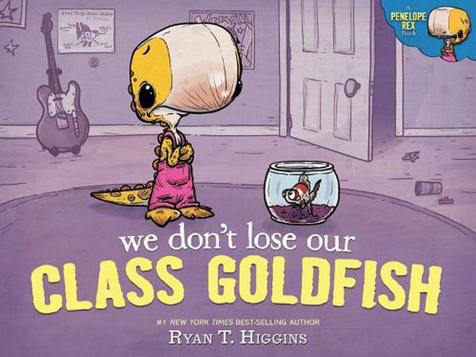 Cover image for We Don't Lose Our Class Goldfish: A Penelope Rex Book