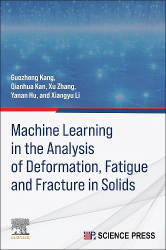 Cover image for Machine Learning in the Analysis of Deformation, Fatigue and Fracture in Solids