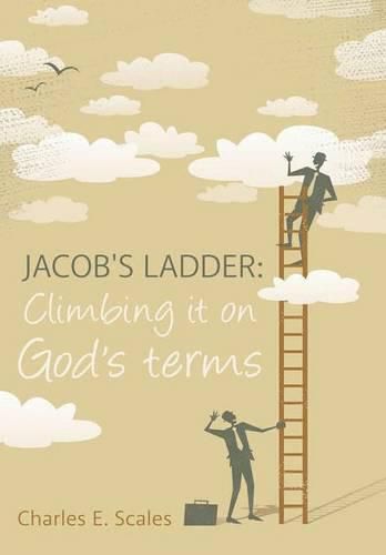 Cover image for Jacob's Ladder: Climbing it on God's terms