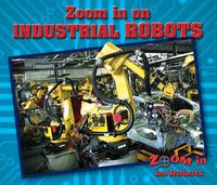 Cover image for Zoom in on Industrial Robots